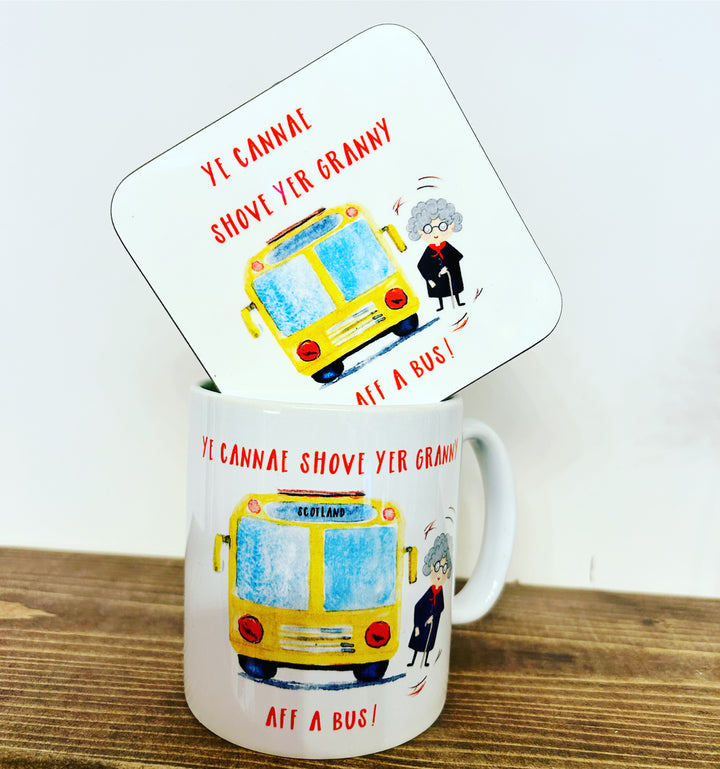 Ye Cannae Shove Yer Granny Aff a Bus Mug & Coaster Set