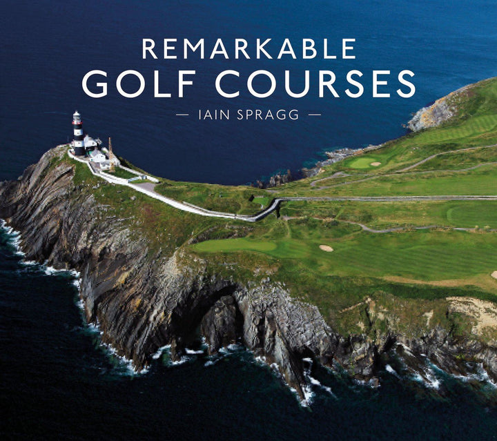 REMARKABLE GOLF COURSES HARDBACK BOOK