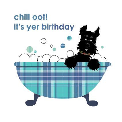 Chill Oot Scottie Dog Birthday Card
