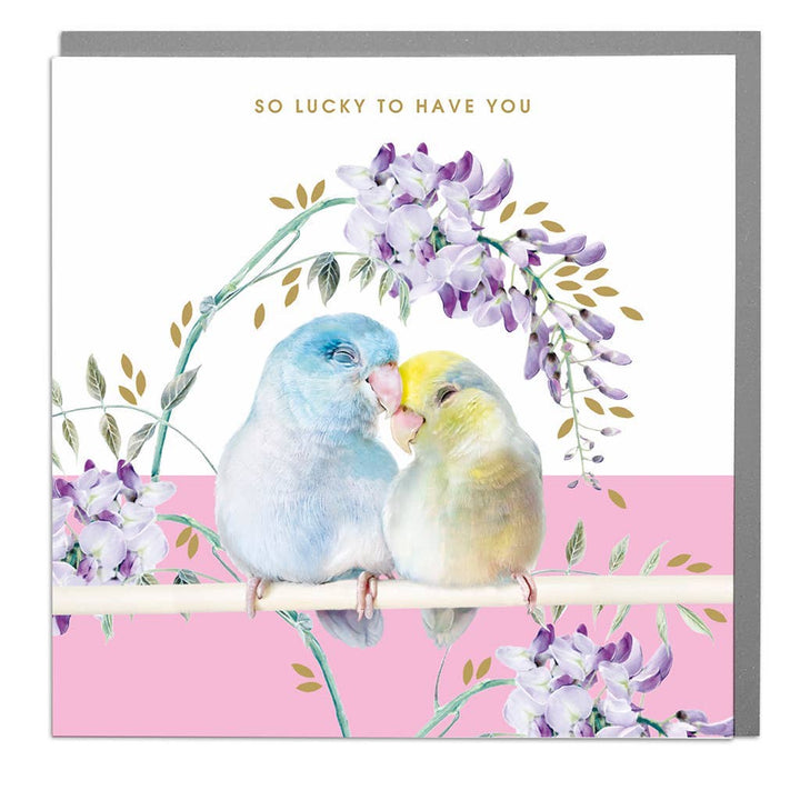 Parrots Lucky to Have You Card