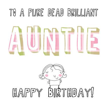 To a Pure Dead Brilliant Auntie Birthday Card