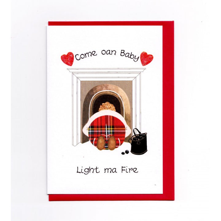 Come Oan Baby Light Ma Fire Funny Scottish Lovey Dovey Card