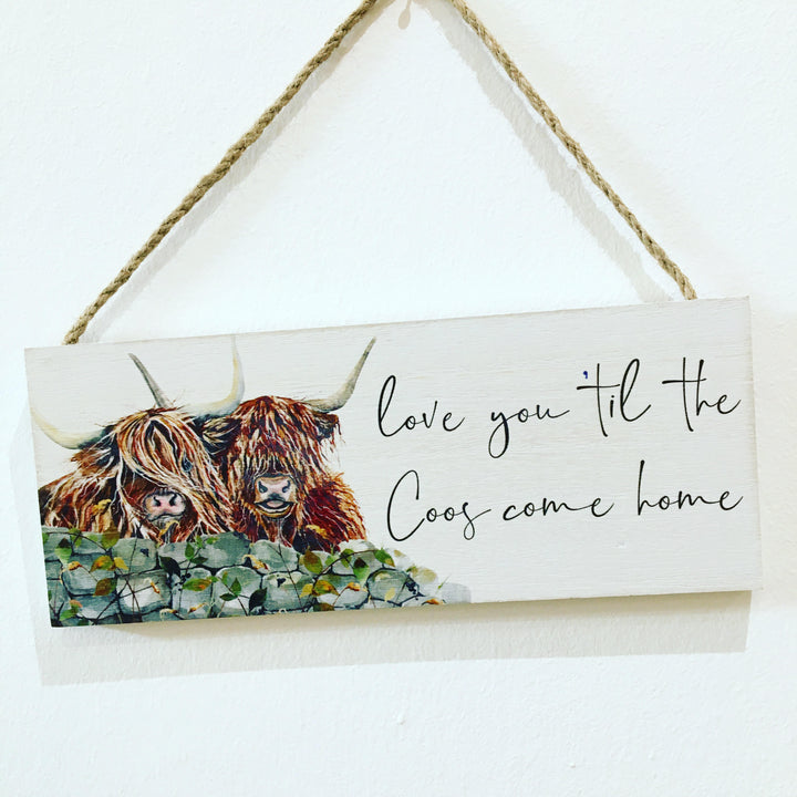 Love You Till The Coos Come Home Highland Coo Plaque