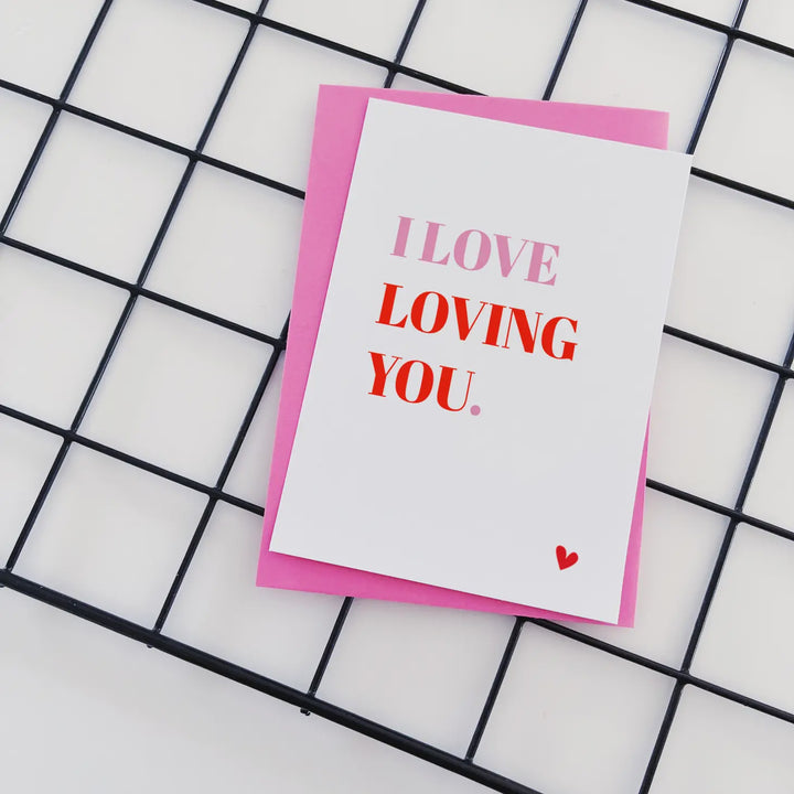 I Love Loving You Card