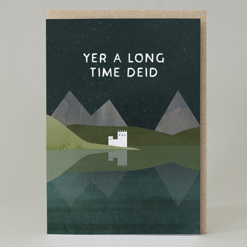 'Yer a long time deid' Card