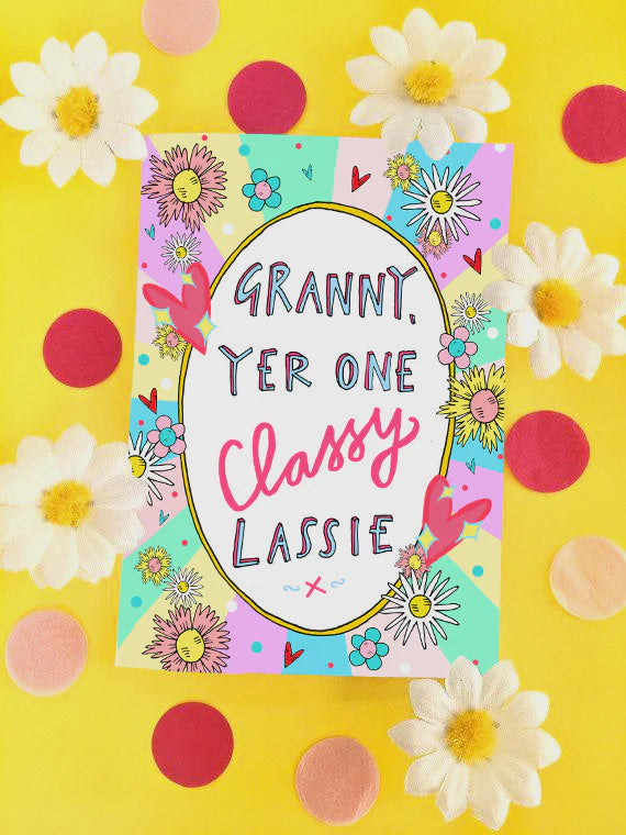 ‘Granny Yer One Classy Lassie!’ Greetings Card