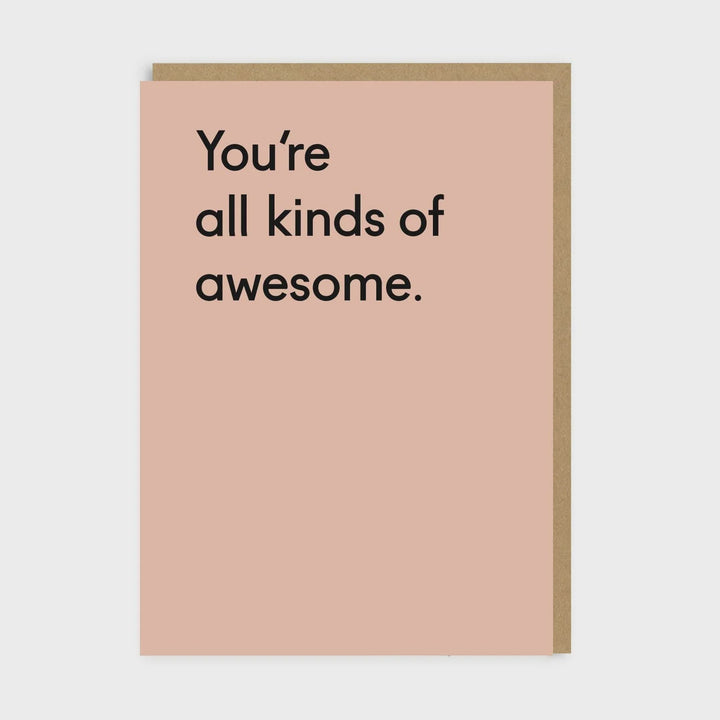 You're All Kinds Of Awesome Card