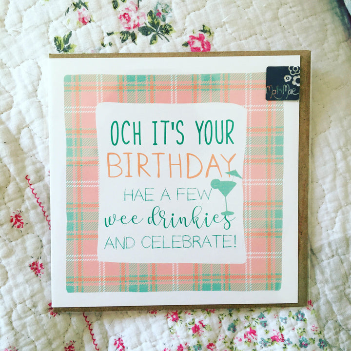 Och it's your birthday... Hae a few wee drinkies and celebrate Scottish Birthday Card
